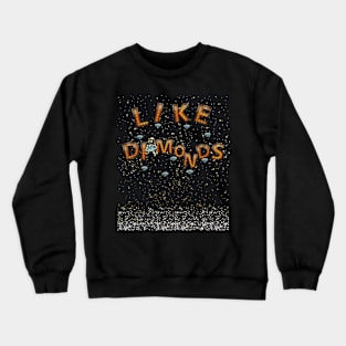 Like Diamonds! Crewneck Sweatshirt